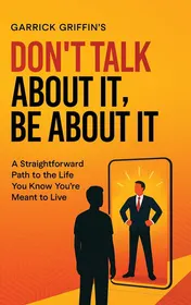 Omslag van Don't Talk About It, Be About It
