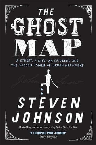 Omslag van The Ghost Map A Street, an Epidemic and the Hidden Power of Urban Networks.