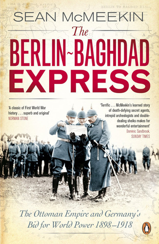 Omslag van The Berlin-Baghdad Express The Ottoman Empire and Germany's Bid for World Power, 1898-1918