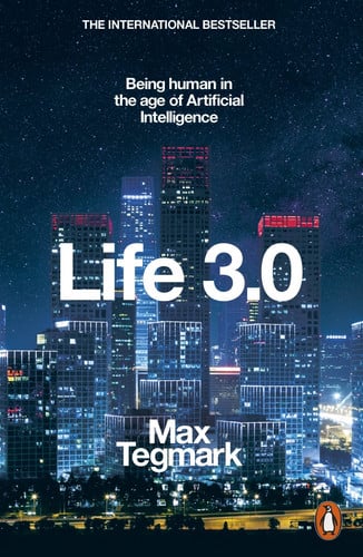 Omslag van Life 3.0 Being Human in the Age of Artificial Intelligence
