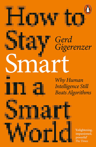 Omslag van How to Stay Smart in a Smart World Why Human Intelligence Still Beats Algorithms