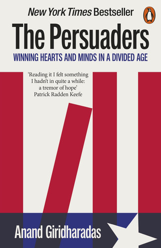 Omslag van The Persuaders Winning Hearts and Minds in a Divided Age
