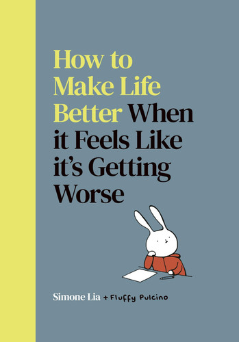 Omslag van Jonathan Cape How to Make Life Better When it Feels Like its Getting Worse.