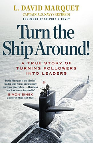Omslag van Turn the Ship Around! A True Story of Turning Followers Into Leaders