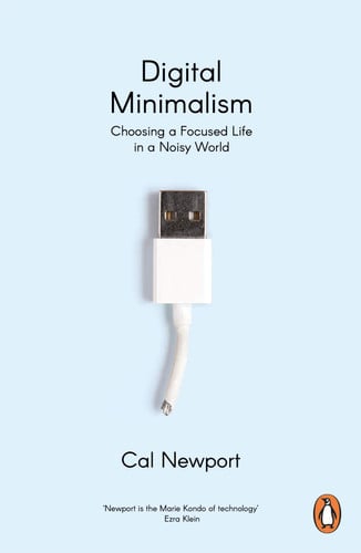 Omslag van Digital Minimalism Choosing a Focused Life in a Noisy World