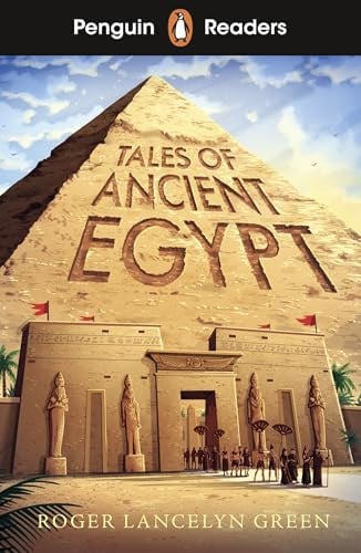 Omslag van Penguin Readers Level 3: Tales of Ancient Egypt (ELT Graded Reader) Abridged Edition