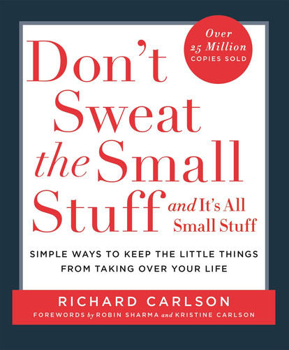 Omslag van Don't Sweat the Small Stuff ... and It's All Small Stuff Simple Ways to Keep the Little Things from Taking Over Your Life