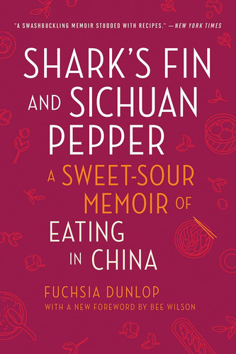 Omslag van Shark's Fin and Sichuan Pepper A Sweet-Sour Memoir of Eating in China