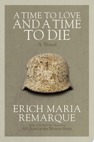 Omslag van A Time to Love and a Time to Die A Novel