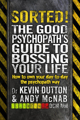 Omslag van Sorted! - The Good Psychopath's Guide to Bossing Your Life How to Own Your Day-to-Day the Psychopath Way