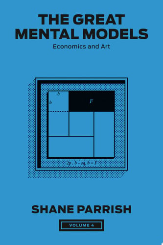 Omslag van The Great Mental Models, Volume 4 Economics and Art