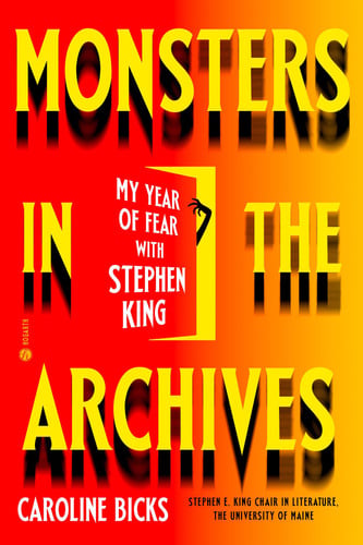 Omslag van Monsters in the Archives My Year of Fear with Stephen King