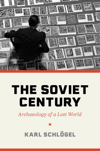 Omslag van The Soviet Century Archaeology of a Lost World