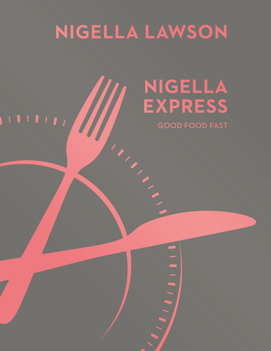 Omslag van Nigella Express Good Food Fast (Nigella Collection)