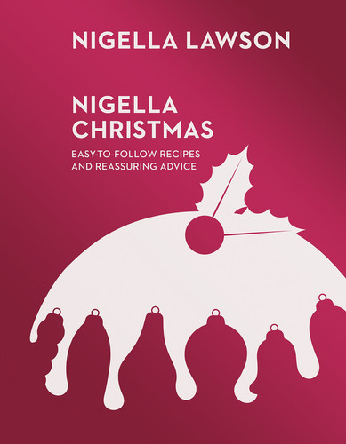 Omslag van Nigella Christmas Food, Family, Friends, Festivities (Nigella Collection)