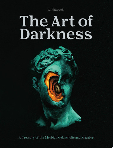 Omslag van Art of Darkness A Treasury of the Morbid, Melancholic and Macabre