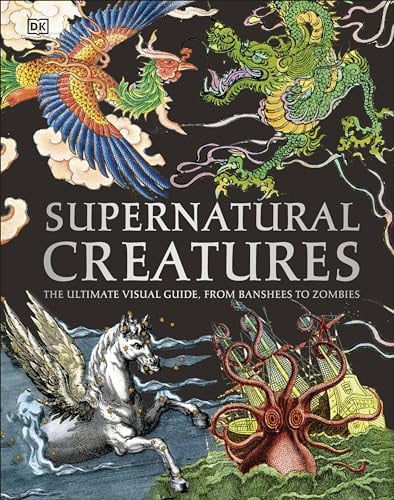 Omslag van Supernatural Creatures Mythical and Sacred Creatures from Around the World