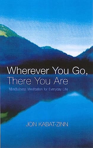 Omslag van Wherever You Go, There You are Mindfulness Meditation for Everyday Life