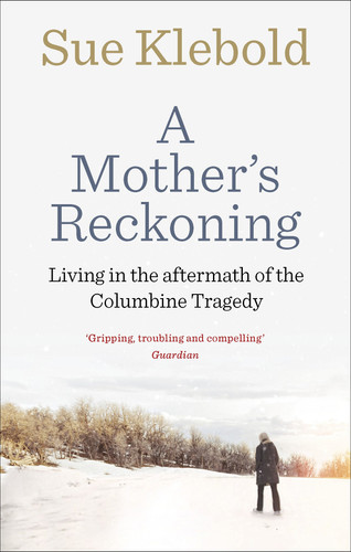 Omslag van A Mother's Reckoning Living in the Aftermath of the Columbine Tragedy