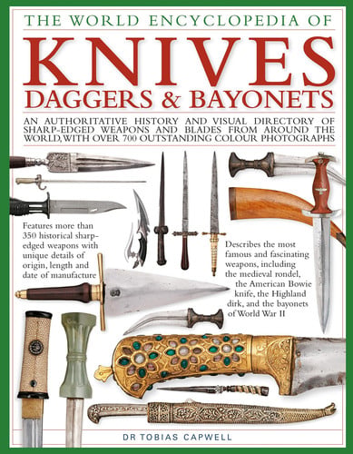 Omslag van The World Encyclopedia of Knives, Daggers & Bayonets An Authoritative History and Visual Directory of Sharp-edged Weapons and Blades from around the World, with more than 700 Photographs