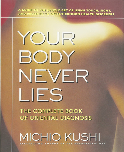 Omslag van Your Body Never Lies The Complete Book of Oriental Diagnosis
