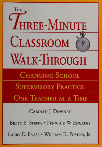 Omslag van The Three-Minute Classroom Walk-Through Changing School Supervisory Practice One Teacher at a Time