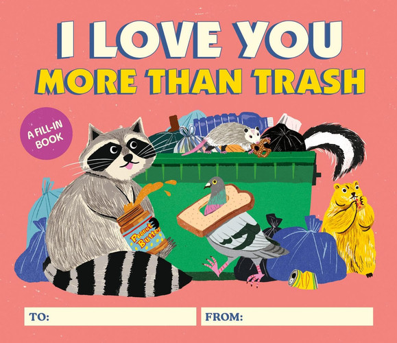 Omslag van I Love You More Than Trash A Fill-In Book