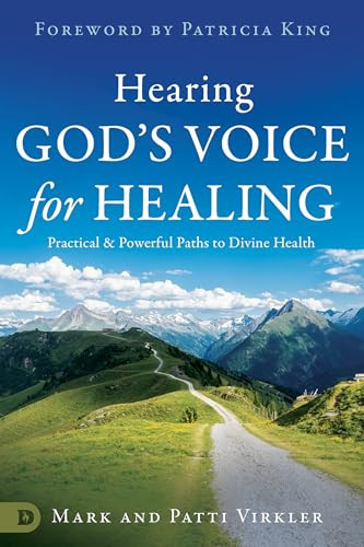 Omslag van Hearing God's Voice for Healing Practical and Powerful Paths to Divine Health