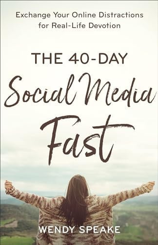 Omslag van The 40-Day Social Media Fast Exchange Your Online Distractions for Real-Life Devotion