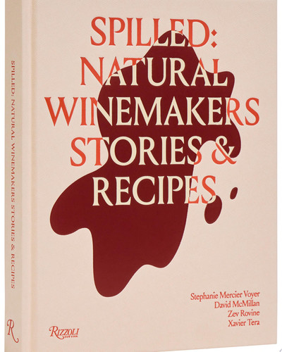 Omslag van Spilled: Natural Winemakers Stories & Recipes