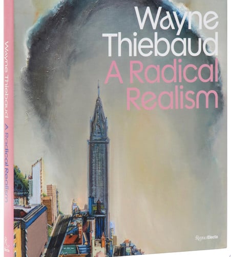Omslag van Wayne Thiebaud A Radical Realism