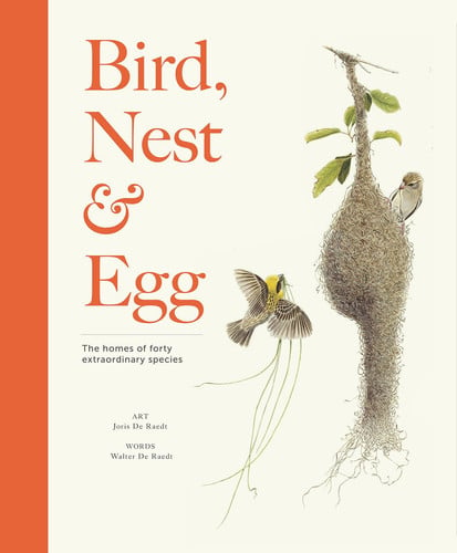 Omslag van Bird, Nest & Egg The Homes of Forty Extraordinary Species