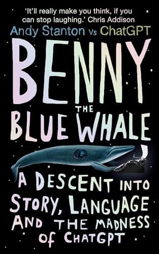 Omslag van Benny the Blue Whale One Author's Descent into the Madness of AI
