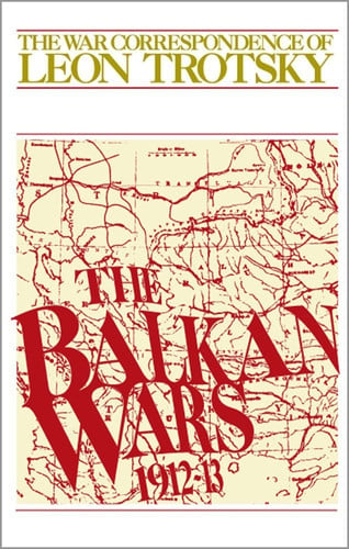 Omslag van The Balkan Wars, 1912-13 The War Correspondence of Leon Trotsky