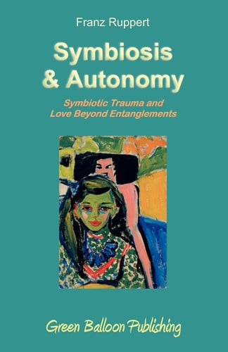 Omslag van Symbiosis and Autonomy Symbiotic Trauma and Love Beyond Entanglements