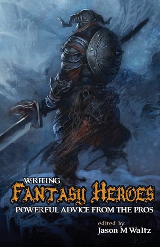 Omslag van Writing Fantasy Heroes Powerful Advice from the Pros