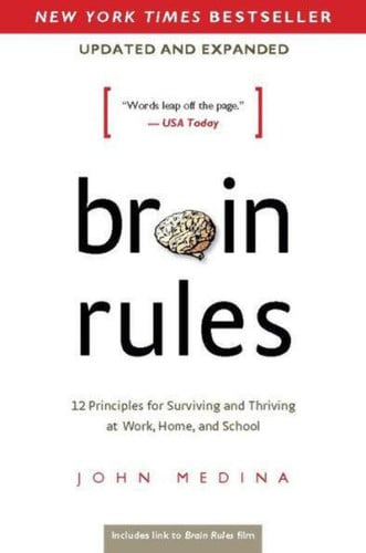 Omslag van Brain Rules 12 Principles for Surviving and Thriving at Work, Home, and School