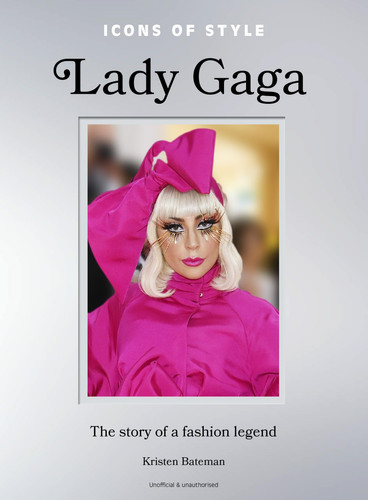 Omslag van Icons of Style: Lady Gaga The Story of a Fashion Legend