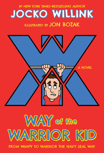 Omslag van Way of the Warrior Kid From Wimpy to Warrior the Navy SEAL Way: A Novel