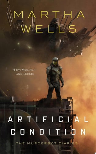 Omslag van Artificial Condition The Murderbot Diaries