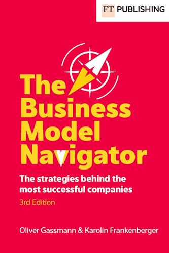 Omslag van The Business Model Navigator The Strategies Behind the Most Successful Companies