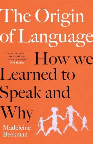 Omslag van The Origin of Language: How We Learned to Speak and Why