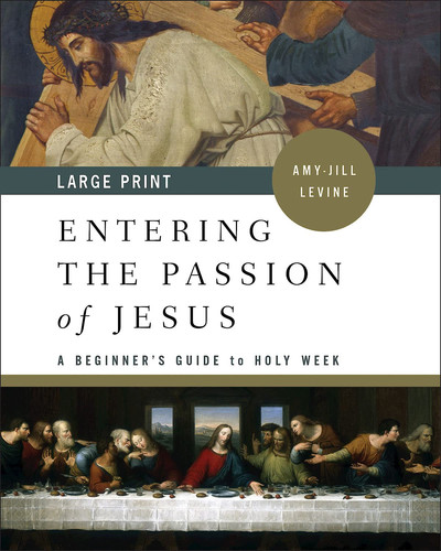 Omslag van Entering the Passion of Jesus A Beginner's Guide to Holy Week