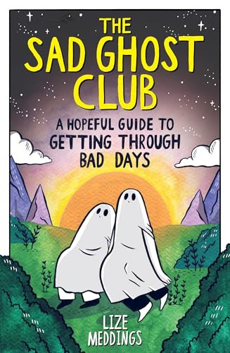 Omslag van The Sad Ghost Club: A Hopeful Guide to Getting Through Bad Days