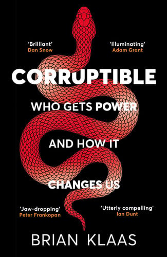 Omslag van Corruptible Who Gets Power and how it Changes Us