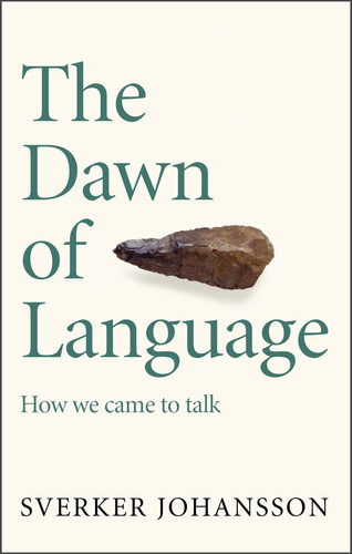 Omslag van The Dawn of Language The Story of How We Came to Talk
