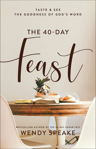 Omslag van The 40-Day Feast Taste and See the Goodness of God's Word