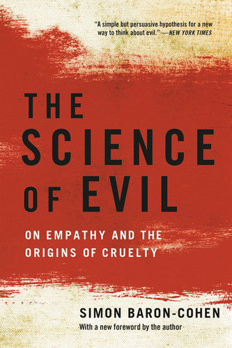 Omslag van The Science of Evil On Empathy and the Origins of Cruelty