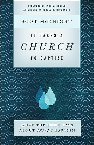 Omslag van It Takes a Church to Baptize What the Bible Says about Infant Baptism