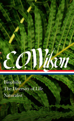 Omslag van E. O. Wilson: Biophilia, The Diversity of Life, Naturalist (LOA #340)